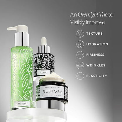 Naked & Thriving The Advanced Renewal Routine | Restore Ultra-Rich Night Cream (50g) + Refresh Gentle Enzyme Cleanser (120ml) + Renew Resurfacing Night Serum (30ml) (Set of 3)